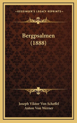 Bergpsalmen (1888) - Scheffel, Joseph Viktor Von, and Werner, Anton Von