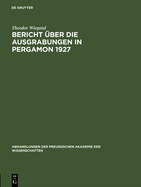 Bericht ?ber Die Ausgrabungen in Pergamon 1927