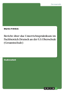 Bericht Uber Das Unterrichtspraktikum Im Fachbereich Deutsch an Der S.S.Oberschule (Gesamtschule)