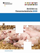 Berichte Zu Tierarzneimitteln 2009: Gesundheitl. Bewertung Von Pharmakologisch Wirksamen Substanzen; Lebensmittelsicherheit Von Rckstnden Von Tierarzneimitteln; Target Animal Safety for Veterinary Pharmaceutical Products (Vich Gl 43...