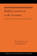 Berkeley Lectures on P-Adic Geometry