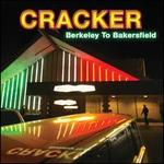 Berkeley to Bakersfield - Cracker