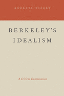 Berkeley's Idealism: A Critical Examination