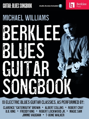 Berklee Blues Guitar Songbook - Williams, Michael