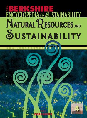 Berkshire Encyclopedia of Sustainability 4/10: Natural Resources and Sustainability - Jenkins, Willis (Editor)