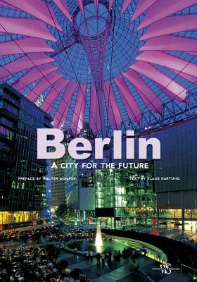 Berlin: A City for the Future - Hartung, Klaus