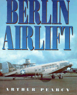Berlin Airlift - Pearcy, Arthur