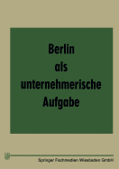 Berlin ALS Unternehmerische Aufgabe - Arlt, Klaus (Contributions by)