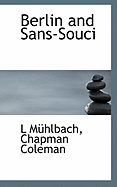 Berlin and Sans-Souci - Coleman, Chapman, Mrs., and M Hlbach, Luise