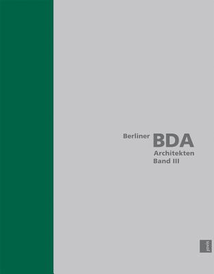 Berlin Bda Architects, Volume III - Hill, Rachel (Text by)