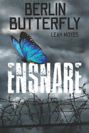 Berlin Butterfly: Ensnare