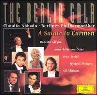 Berlin Gala: Salute to Carmen - Anne Sofie von Otter (vocals); Bryn Terfel (vocals); Gil Shaham (violin); Mikhail Pletnev (piano); Roberto Alagna (vocals);...