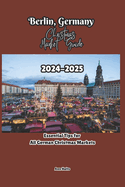 Berlin, Germany Christmas Market Guide 2024-2025: Essential Tips for All German Christmas Markets