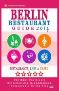 Berlin Restaurant Guide 2014: Best Rated Restaurants in Berlin - 500 Restaurants, Bars and Cafes Recommended for Visitors.