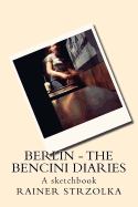 Berlin - The Bencini Diaries: A Sketchbook
