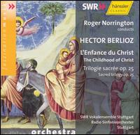 Berlioz: L'Enfance du Christ - Bernhard Hartmann (bass); Christiane Oelze (soprano); Christopher Maltman (baritone); Frank Bossert (tenor);...