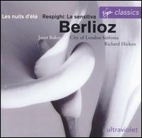 Berlioz: Les nuits d't; Respighi: La sensitiva - Janet Baker (mezzo-soprano); City of London Sinfonia; Richard Hickox (conductor)