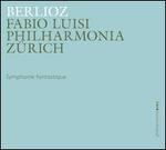 Berlioz: Symphonie fantastique - Philharmonia Zurich; Fabio Luisi (conductor)