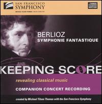 Berlioz: Symphony Fantastique - San Francisco Symphony; Michael Tilson Thomas (conductor)