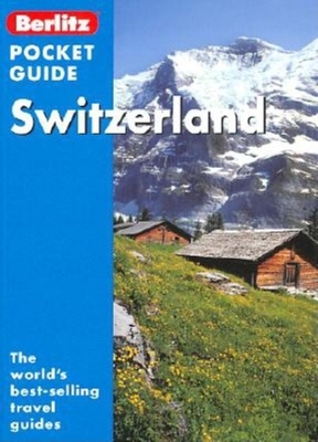 Berlitz Switzerland Pocket Guide - Bernstein, Ken, and Ogilvie, Hoyt (Revised by)