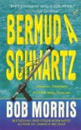 Bermuda Schwartz - Morris, Bob