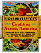 Bernard Clayton's Cooking Across America: Cook W/101 No Amer Best Cks 250 Recip - Clayton, Bernard, Jr.