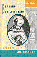 Bernard of Clairvaux: Between Cult and History