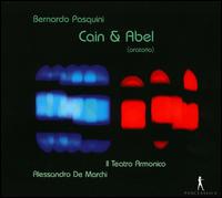 Bernardo Pasquini: Caino & Abele - Alessandro de Marchi (harpsichord); Andreana Galante (vocals); Claudio Cavina (vocals); Furio Zanasi (vocals);...