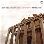 Bernardo Pasquini: Opere per Organo
