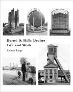 Bernd and Hilla Becher: Life and Work