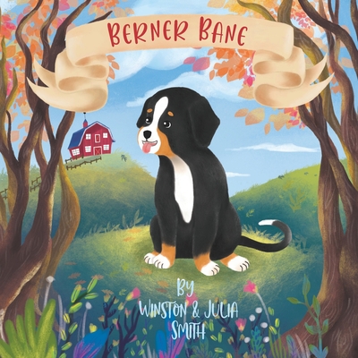 Berner Bane Finds His Family - Smith, Julia, and Smith, Winston