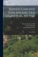 Berner-chronik von Anfang der Stadt Bern bis 1526: Zweyter Band