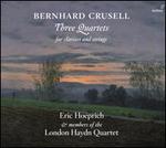 Bernhard Crusell: Three Quartets for clarinet and strings