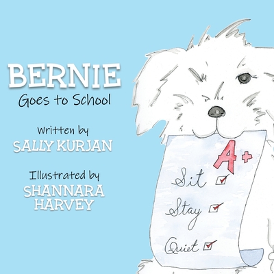 Bernie Goes to School - Kurjan, Sally