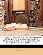 Bernoulli's Vademecum Des Mechanikers; Oder, Praktisches Handbuch Fur Mechaniker, Techniker, Gewerbsleute Und Technische Lehranstalten