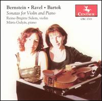 Bernstein, Ravel, Bartok: Sonatas for Violin and Piano - Mrta Gulys (piano); Reine-Brigitte Sulem (violin)