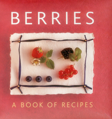 Berries: A Book of Recipes - Sudell, Helen