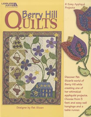 Berry Hill Quilts - Sloan, Pat (Designer)