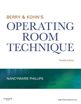 Berry & Kohn's Operating Room Technique - Phillips, Nancymarie, RN, PhD