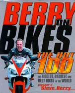 Berry on Bikes: The Hot One Hundred - Berry, Steve