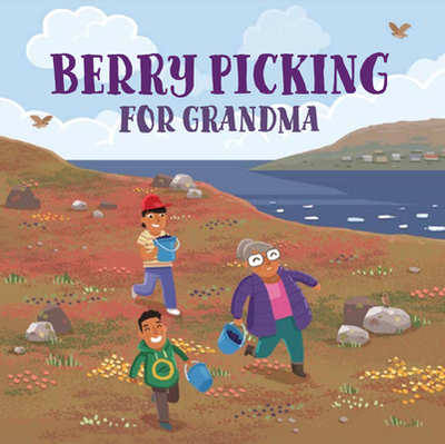 Berry Picking for Grandma: English Edition - Bailey-Sirko, Jenna