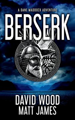 Berserk: A Dane Maddock Adventure - James, Matt, and Wood, David