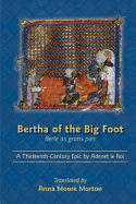 Bertha of the Big Foot (Berte as Grans Pi?s): A Thirteenth-Century Epic by Adenet Le Roi: Volume 417