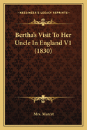 Bertha's Visit To Her Uncle In England V1 (1830)