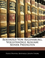 Berthold Von Regensburg, Vollstandige Ausgabe Seiner Predigten