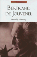 Bertrand de Jouvenel: The Conservative Liberal and the Illusions of Modernity