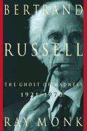Bertrand Russell: 1921-1970, the Ghost of Madness