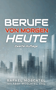 Berufe Von Morgen Heute: Weisheit und Karriereberatung von Vordenkern in den Bereichen KI, Big Data, Blockchain, Internet der Dinge, Datenschutz und mehr