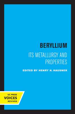 Beryllium: Its Metallurgy and Properties - Hausner, Henry H (Editor)