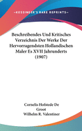 Beschreibendes Und Kritisches Verzeichnis Der Werke Der Hervorragendsten Hollandischen Maler Des Xviijh, Set